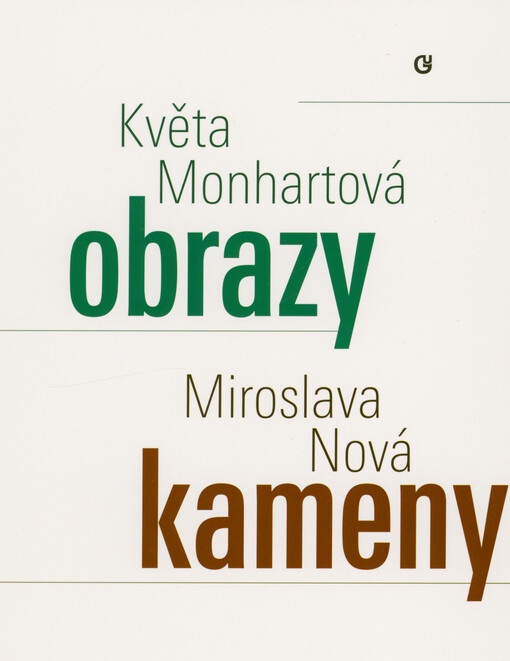 Květa Monhartová : obrazy. Miroslava Nová : kameny