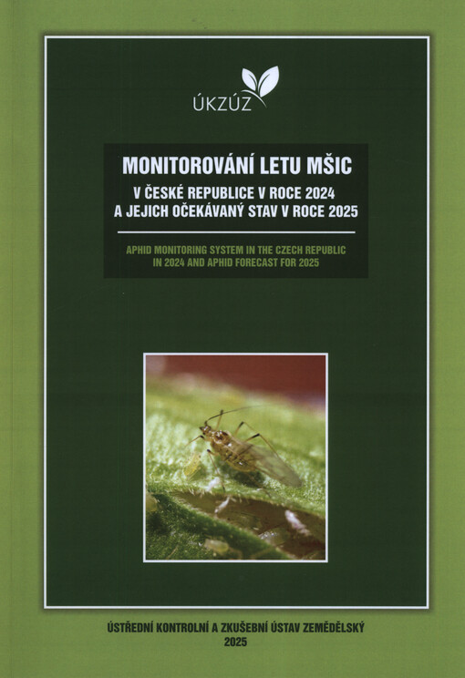 Monitorování letu mšic v České republice v roce ... a jejich očekávaný stav v roce ... = Aphid monitoring system in the Czech Republic in ... and aphid forecast for ...