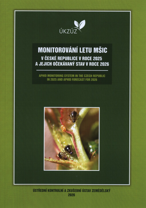 Monitorování letu mšic v České republice v roce ... a jejich očekávaný stav v roce ... = Aphid monitoring system in the Czech Republic in ... and aphid forecast for ...