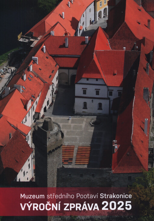 Muzeum středního Pootaví ve Strakonicích : výroční zpráva za rok ...