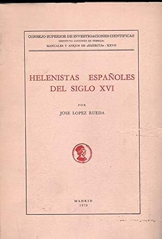 Helenistas españoles del siglo XVI /