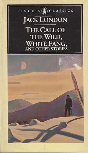 The Call of the Wild, White Fang, and Other Stories