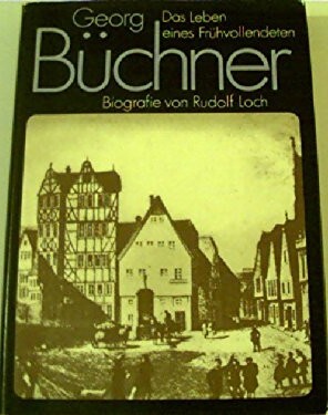 Georg Büchner :Das Leben eines Frühvollendeten