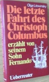 Die letzte Fahrt des Christoph Columbus :erzählt von seinem Sohn Fernando