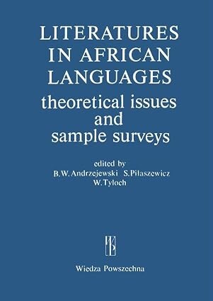 Literatures in African Languages :Theoretical issues and sample surveys
