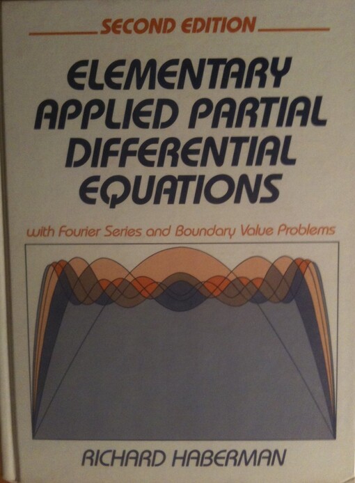 Elementary applied partial differential equations with Fourier series and boundary value problems