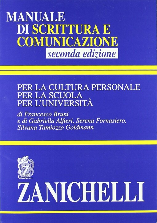 Manuale di scrittura e comunicazione :per la cultura personale, per la scuola, per l'università