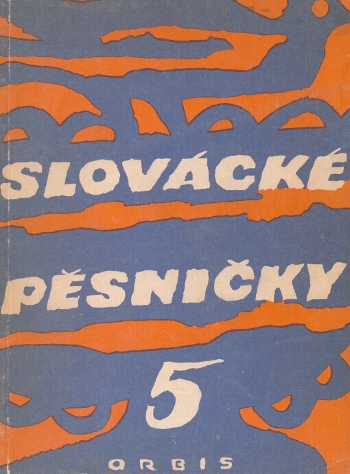 Slovácké pěsničky: sbírka jednohlasých lidových písní. V