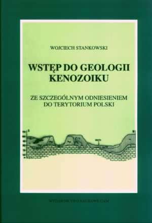 Wstęp do geologii kenozoiku :ze szczególnym odniesieniem do terytorium Polski