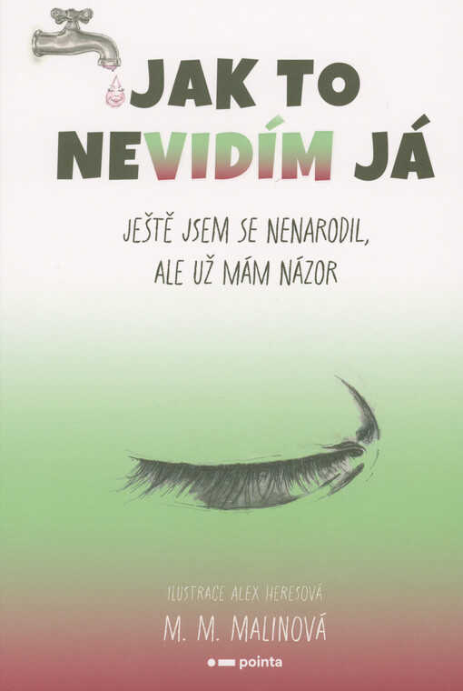 Jak to nevidím já : ještě jsem se nenarodil, ale už mám názor