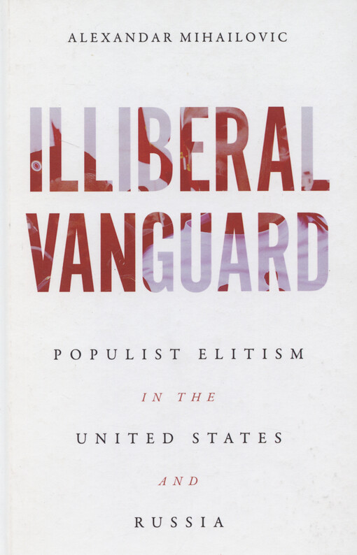 Illiberal vanguard : populist elitism in the United States and Russia