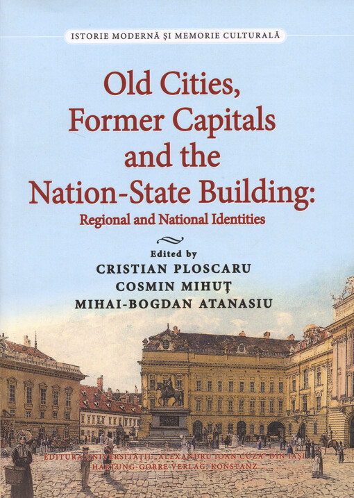 Old cities, former capitals and the nation-state building in Southeastern Europe : regional and national identities