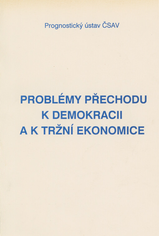 Prognostické reflexe problémů přechodu k demokracii a k tržní ekonomice v ČSFR : [sborník]