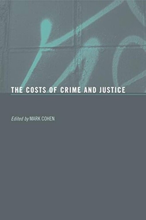 The costs of crime and justice /