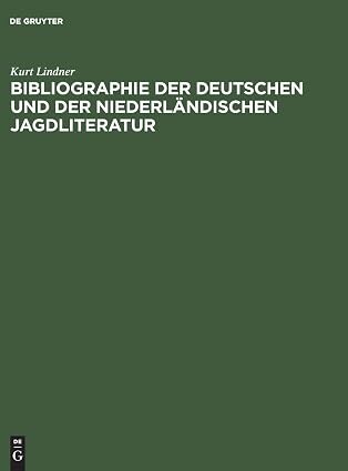 Bibliographie der deutschen und der niederländischen Jagdliteratur von 1480 bis 1850