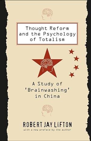 Thought reform and the psychology of totalism :a study of 