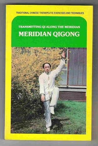 Transmitting qi along the meridian :meridian qigong