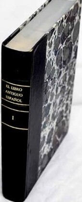 El Libro Antiguo Español :Actas del 1 Coloquio Internacional (Madrid, 18 al 20 de diciembre de 1986)