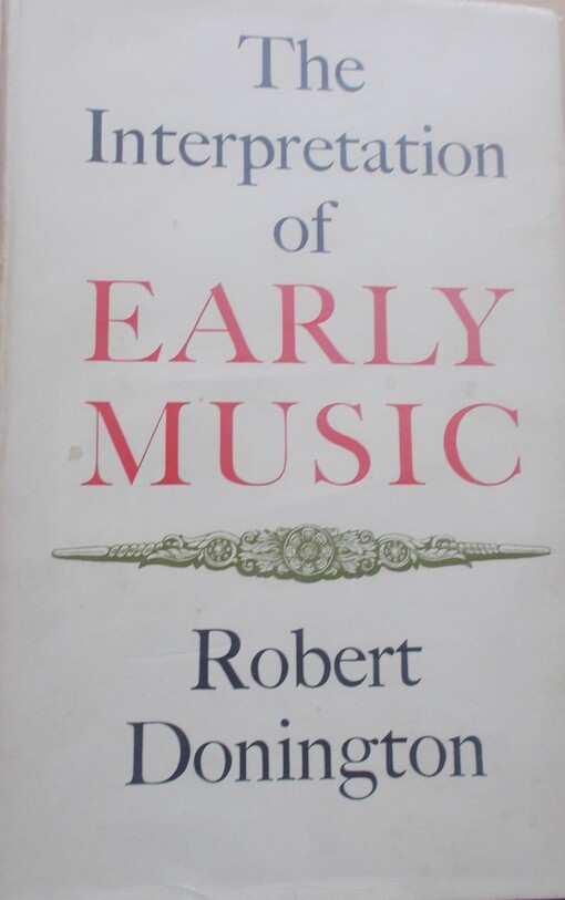 The Interpretation of Early Music