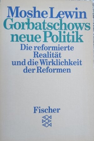 Gorbatschows neue Politik :Die reformierte Realität und die Wirklichkeit der Reformen