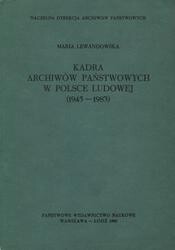 Kadra archiwów państwowych w Polsce Ludowej (1945-1983)