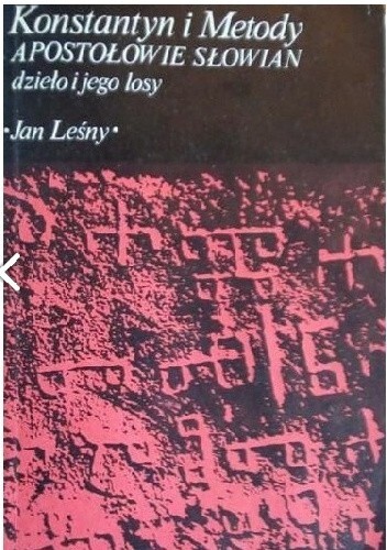 Konstantyn i Metody :Apostołowie słowian : dzieło i jego losy