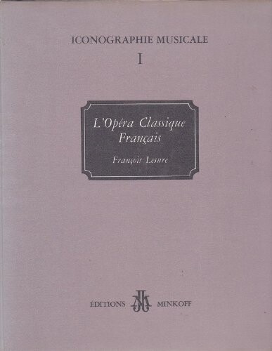 L'opéra classique français :XVIIe et XVIIIe siècles