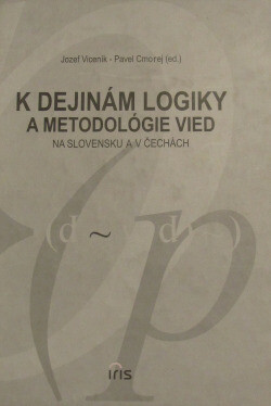 K dejinám logiky a metodológie vied na Slovensku a v Čechách