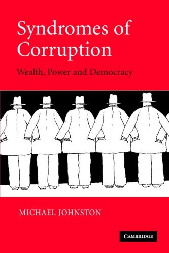 Syndromes of corruption : wealth, power, and democracy