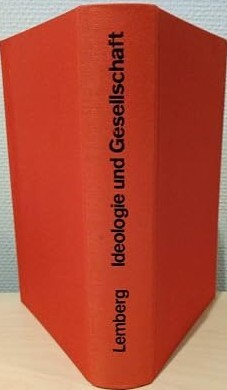 Ideologie und Gesellschaft :eine Theorie der ideologischen Systeme, ihrer Struktur und Funktion