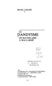 Le Dandysme de Baudelaire à Mallarmé /