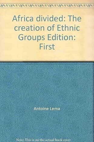 Africa divided :the creation of 
