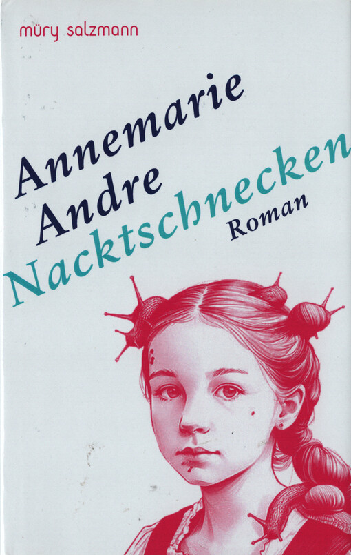 Nacktschnecken : Roman