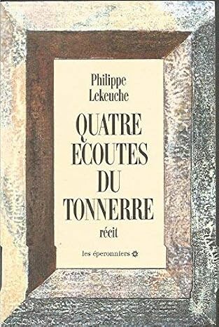 Quatre écoutes du tonnerre :