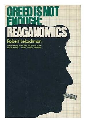 Greed is not Enough :Reaganomics