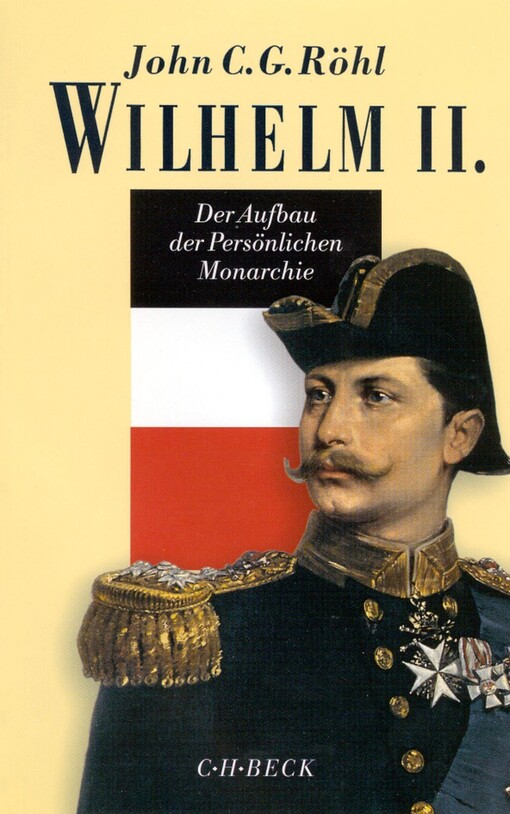 Wilhelm II. :der Aufbau der persönlichen Monarchie