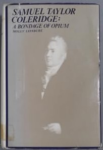 Samuel Taylor coleridge :a bondage of opium