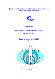 Hodnocení zdravotního stavu (studie HELEN, vybrané ukazatele demografické a zdravotní statistiky) :odborná zpráva za rok 2005
