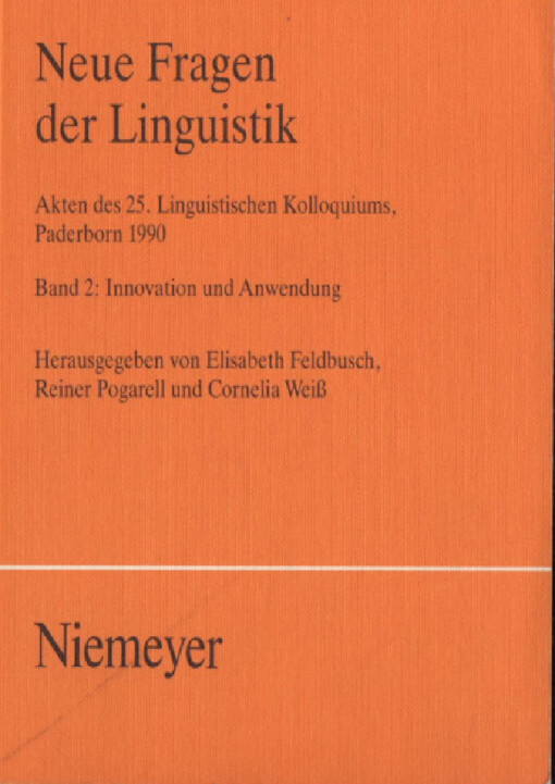 Neue Fragen der Linguistik :Akten des 25. Linguistischen Kolloquiums Paderborn 1990.Bd. 2,Innovation und Anwendung