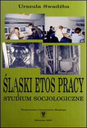 Śląski etos pracy :studium socjologiczne