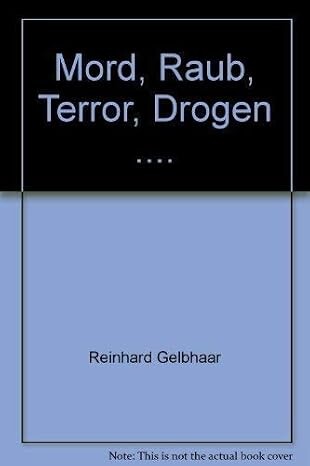 Mord, Raub, Terror, Drogen-- :