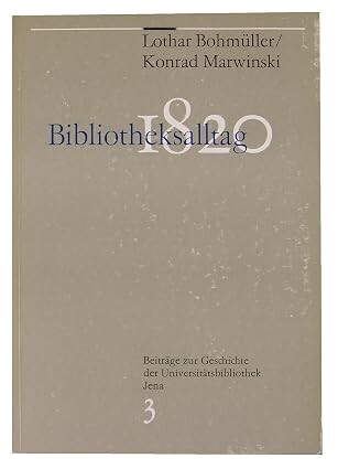 Bibliotheksalltag 1820 :
