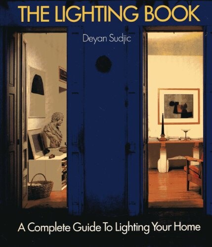 The lighting book :a complete guide to lighting your home