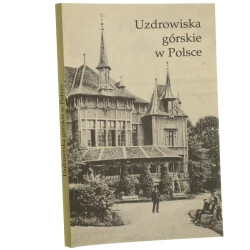 Uzdrowiska górsike w Polsce :materialy z sympozjum Kraków, 4 grudnia 2004