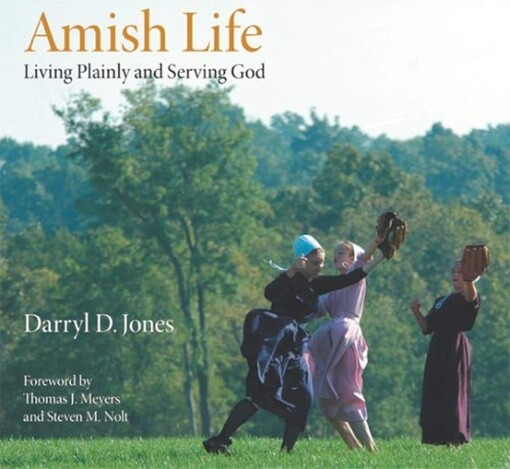 Amish life :living plainly and serving God