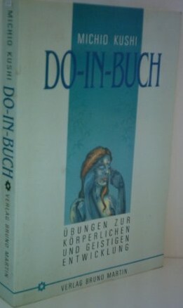 Michio Kushi's Do-in-Buch :Übungen zur körperlichen und geistigen Entwicklung
