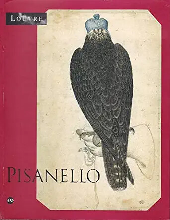 Pisanello :le peintre aux sept vertus : Musée du Louvre, Paris 6 mai - 5 août 1996