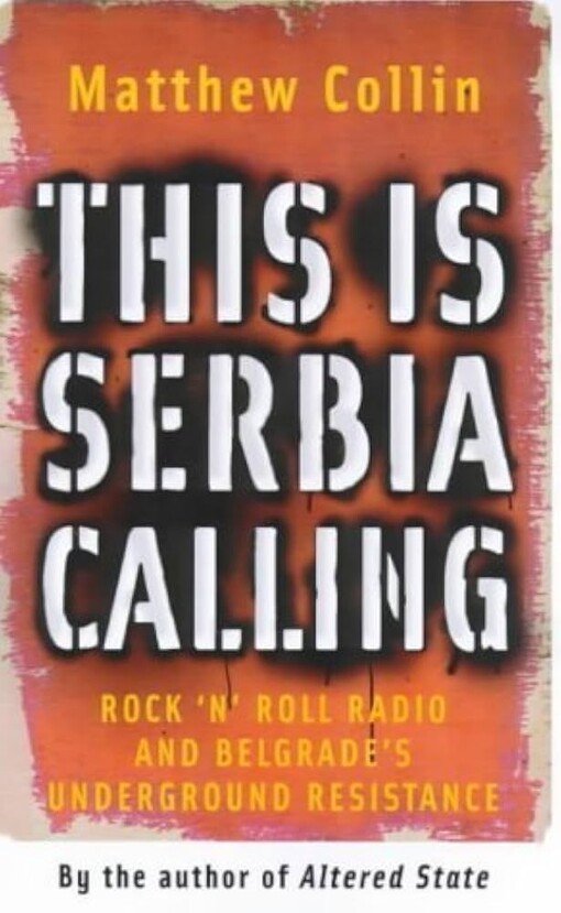 This is Serbia calling :rokenrol radio i beogradski pokret otpora