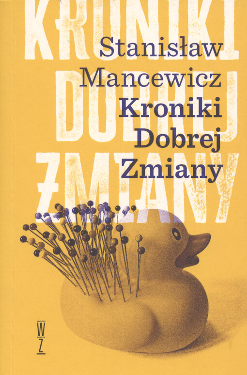 Kroniki dobrej zmiany : felietony z 