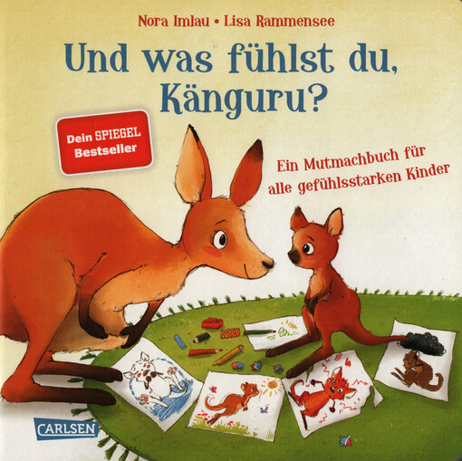 Und was fühlst du, Känguru? : ein Mutmachbuch für alle gefühlsstarken Kinder